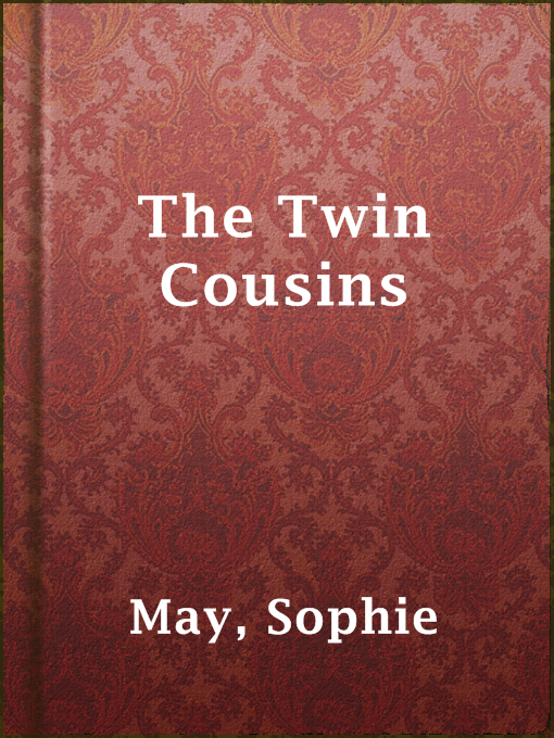 Title details for The Twin Cousins by Sophie May - Wait list